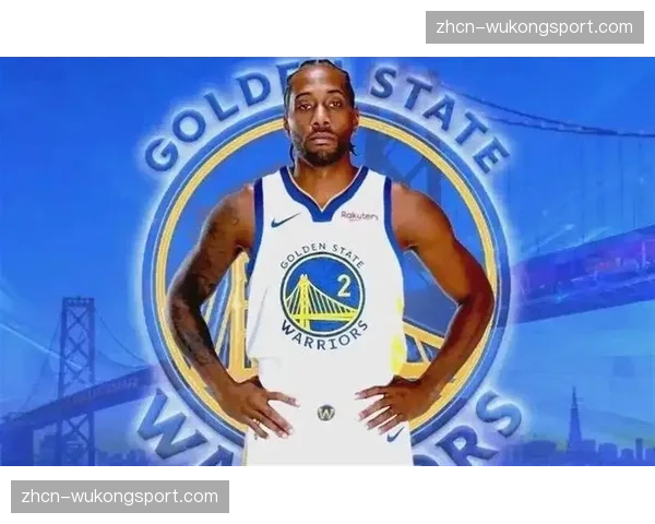 勇士休赛期再追伦纳德，詹库联手可能性动摇联盟格局